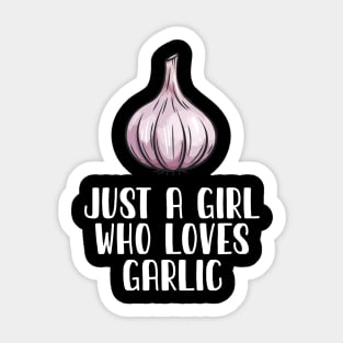 Just A Girl Who Loves Garlic Sticker